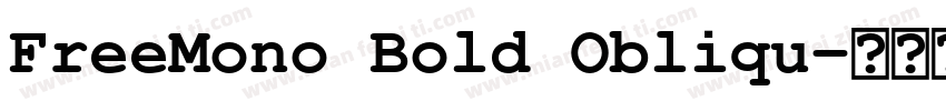 FreeMono Bold Obliqu字体转换
